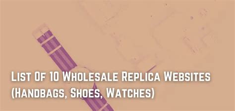 List Of 10 Wholesale Replica Websites (Handbags, Shoes, 